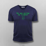 Are You ASCIING For Trouble T-shirt For Men