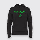 Are You ASCIING For Trouble Hoodies For Women