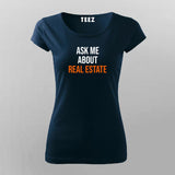 Ask me about real estate T-Shirt For Women