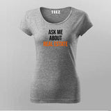 Ask me about real estate T-Shirt For Women