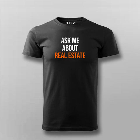 Ask me about real estate T-shirt For Men Online Teez