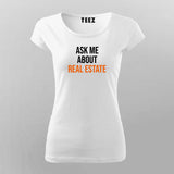 Ask me about real estate T-Shirt For Women Online Teez