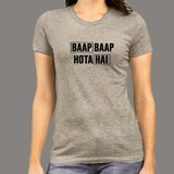 Baap Baap Hota Hai Hindi Women's T-shirt