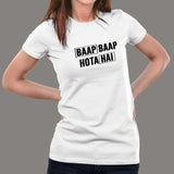 Baap Baap Hota Hai Hindi Women's T-shirt online india