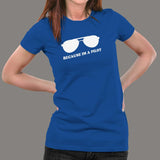 Because I Am A Pilot Funny Aviation T-Shirt For Women