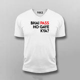 Bhai Pass Ho Gaye Kay Hindi Funny V Neck  T-shirt For Men Online India