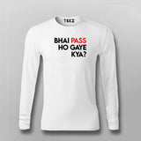 Bhai Pass Ho Gaye Kay Hindi Funny Full Sleeve T-shirt For Men Online Teez