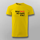 Bhai Pass Ho Gaye Kay Hindi Funny T-shirt For Men