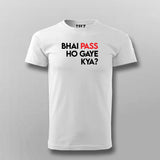 Bhai Pass Ho Gaye Kay Hindi Funny T-shirt For Men