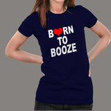 Born To Booze Women's T-Shirt