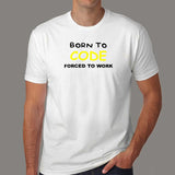 Born To Code T-Shirt - Passion Beyond Work