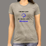 I'm Not Lazy Windows Programming Nerds Programmer T-Shirt For Women India