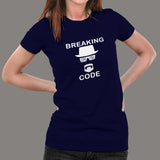 Breaking Code Programmer T-Shirt For Women India