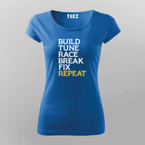 Build Tune Race Break Fix Repeat T-Shirt For Women