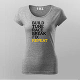 Build Tune Race Break Fix Repeat T-Shirt For Women