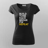 Build Tune Race Break Fix Repeat T-Shirt For Women Online India