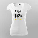 Build Tune Race Break Fix Repeat T-Shirt For Women Online Teez