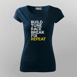 Build Tune Race Break Fix Repeat T-Shirt For Women