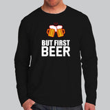 But First Beer T-Shirt For Men