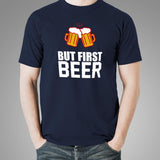 But First Beer T-Shirt For Men