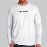 Bye World Hello World Full Sleeve T-Shirt For Men Online India