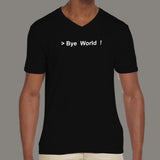 Bye World Hello World V Neck T-Shirt For Men Online India