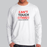 Cant Touch This Social Distancing Full Sleeve T-Shirt For Online