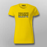 Chalo Jahan le Chale Raaste T-Shirt For Women