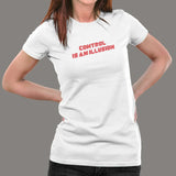 Control Is An Illusion T-Shirt For Women India