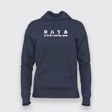 DATA OR IT DID NOT HAPPEN Programming Hoodies For Women Online India