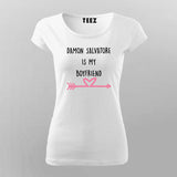 Damon Salvatore Is My Boyfriend Women's Vampire Diaries T-Shirt