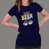 Don't Worry Beer Happy Women's Funny Beer T-Shirt