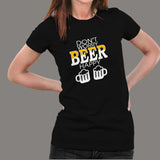 Don't Worry Beer Happy Women's Funny Beer T-Shirt India