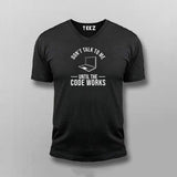 Don't Talk To Me Until The Code Works Programmer V-neck T-shirt For Men Online India