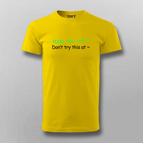 Don't Try This At Home Linux Super User Command Sudo rm rf Funny T-shirt For Men Online India