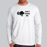 Dont Cross Me Full Sleeve T-Shirt Online