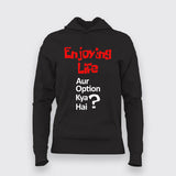 ENJOYING LIFE AUR OPTION KYA HAI? Hindi T-Shirt For Women