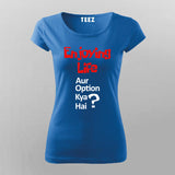 ENJOYING LIFE AUR OPTION KYA HAI? Hindi T-Shirt For Women