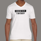 Error 404 I AM Busy T-Shirt - Web Dev's Day Off