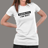 Error 404 I AM Busy Funny Error T-Shirt For Women India