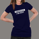 Error 404 I AM Busy Funny Error T-Shirt For Women