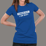 Error 404 I AM Busy Funny Error T-Shirt For Women