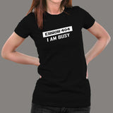 Error 404 I AM Busy Funny Error T-Shirt For Women Online India