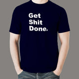 Get Shit Done Attitude T-Shirt For Men