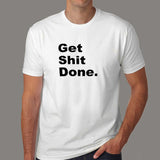 Get Shit Done Attitude T-Shirt For Men