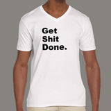 Get Shit Done Attitude V Neck T-Shirt For Men India