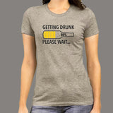 Getting Drunk Please Wait Women's Funny Beer T-Shirt