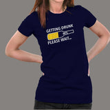 Getting Drunk Please Wait Women's Funny Beer T-Shirt