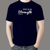 God Is My Strength T-Shirt For Men