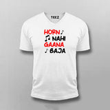 HORN NAI GAANA BAJA Hindi Funny V-neck T-shirt For Men Online India